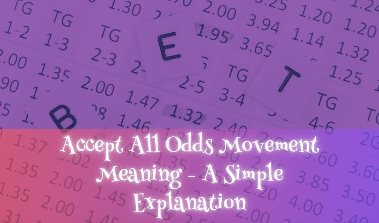 Accept All Odds Movement Meaning – A Simple Explanation