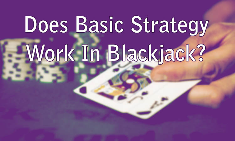 Does Basic Strategy Work In Blackjack Wizard Slots