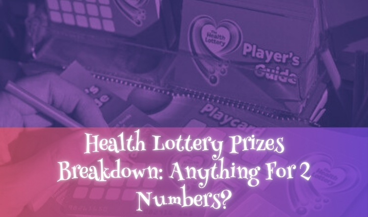 Health Lottery Prizes Breakdown: Anything For 2 Numbers?