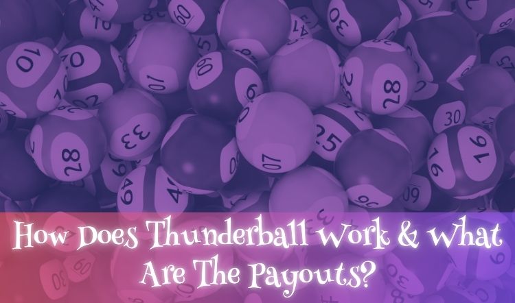 How Does Thunderball Work & What Are The Payouts?