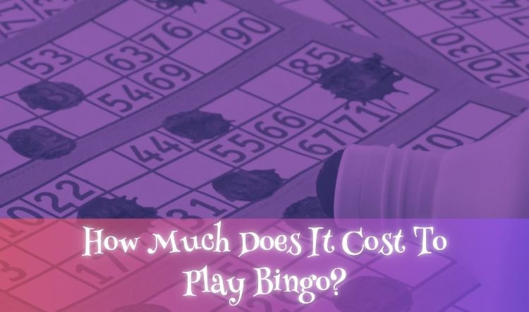 How Much Does It Cost To Play Bingo?