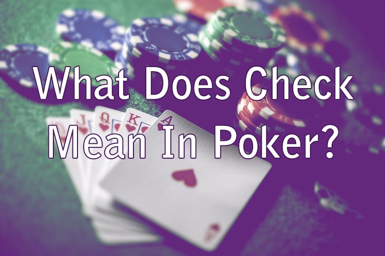 What Does Check Mean In Poker Wizard Slots