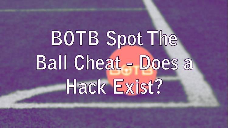 BOTB Spot The Ball Cheat - Does a Hack Exist?