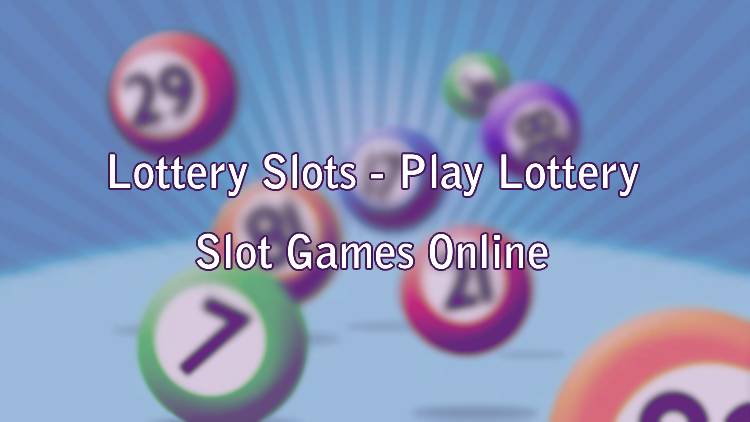 Lottery Slots - Play Lottery Slot Games Online