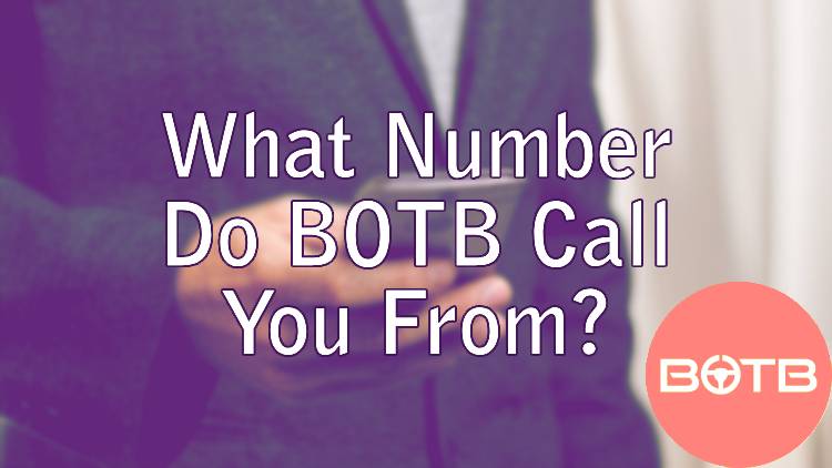 What Number Do BOTB Call You From?